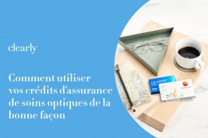 L’assurance de soins optiques : comment utiliser vos crédits d’assurance ou vos prestations de compte épargne santé (CES) ou de compte gestion-santé (CGS) chez Clearly